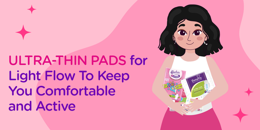 Ultra-Thin Pads for Light Flow To Keep You Comfortable and Active