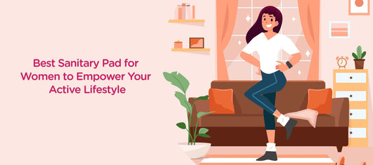 Best Sanitary Pad for Women to Empower Your Active Lifestyle